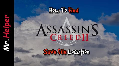 assassin's creed 2 save game location|PC .